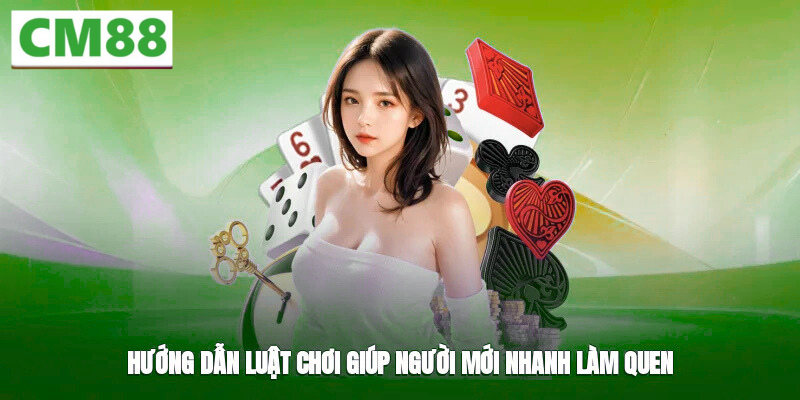 Hướng Dẫn CM88 – Cẩm Nang Cho Người Chơi Mới